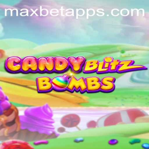 Explore the World of CandyBlitzBombs with Maxbet App