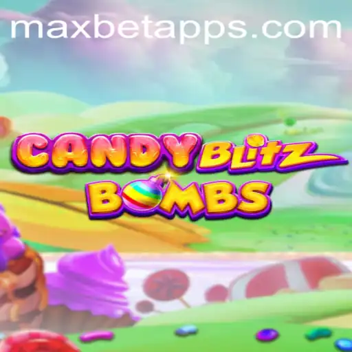 Explore the World of CandyBlitzBombs with Maxbet App
