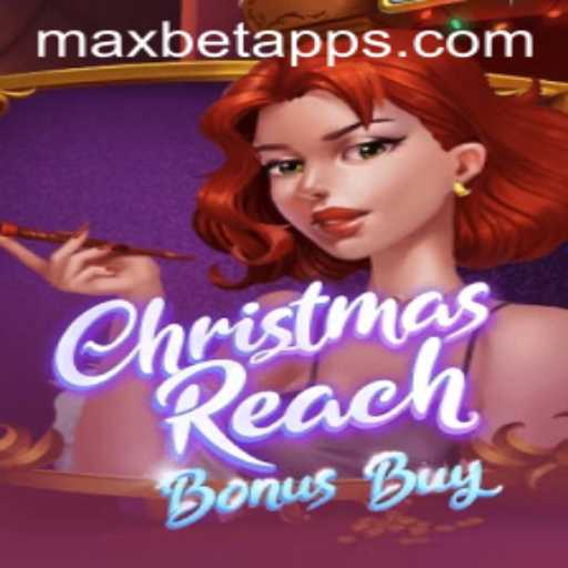 ChristmasReachBonusBuy: A Festive Gaming Experience on Maxbet App