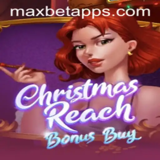 ChristmasReachBonusBuy: A Festive Gaming Experience on Maxbet App