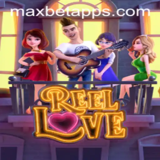 Exploring ReelLove on Maxbet App: A Comprehensive Guide