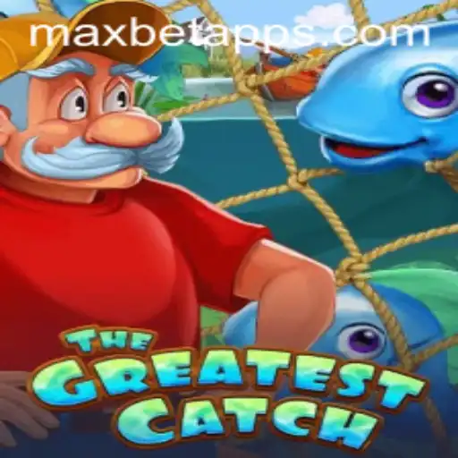 Experience the Thrill of TheGreatestCatch with Maxbet App