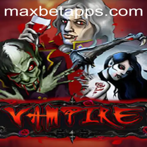 Discover the Thrills of 'Vampire' on Maxbet App