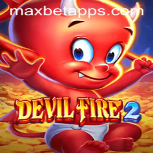 Exploring the Exciting Features of DevilFire2 on Maxbet App