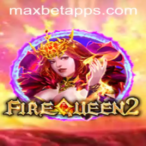 Explore the Thrilling World of FireQueen2 on Maxbet App